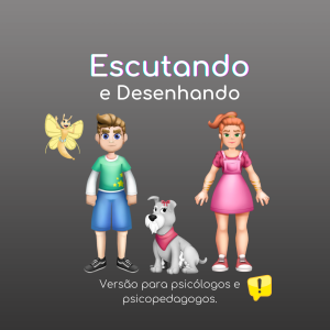 Escutando e Desenhando para Psicopedagogos