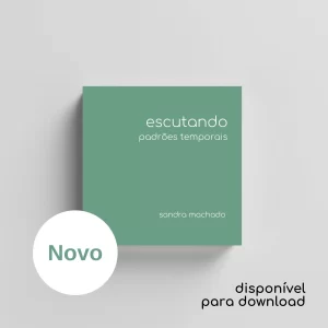 Escutando - Padrões Temporais